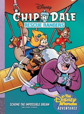 Chip 'n Dale Rescue Rangers: Scheme the Impossible Dream: Disney Afternoon Adventures Vol. 7 by Weiss, Bobbi Jg