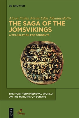 The Saga of the Jómsvikings: A Translation for Students by Finlay, Alison