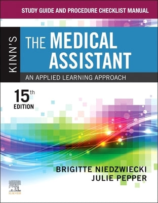 Study Guide and Procedure Checklist Manual for Kinn's the Medical Assistant: An Applied Learning Approach by Niedzwiecki, Brigitte