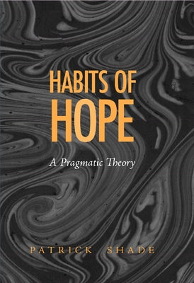 The Habits of Hope: Themes in the Fiction of Flannery O'Connor by Shade, Patrick