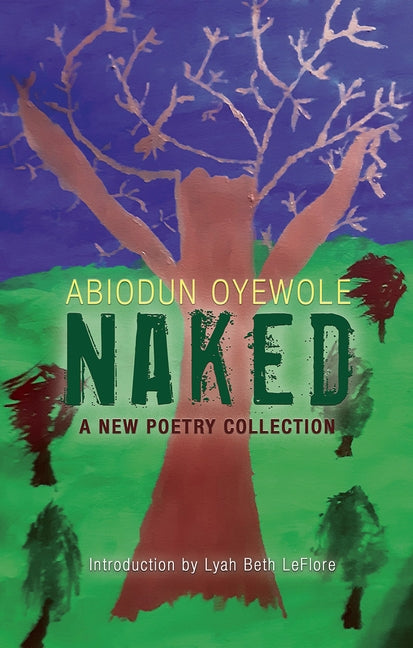 Naked: A New Poetry Collection by Oyewole, Abiodun