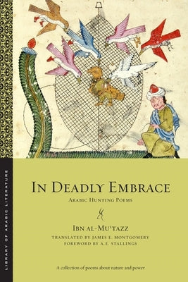 In Deadly Embrace: Arabic Hunting Poems by Ibn Al-Muʿtazz