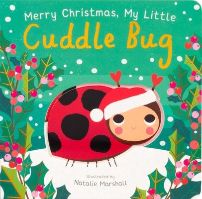 Merry Christmas, My Little Cuddle Bug by Edwards, Nicola