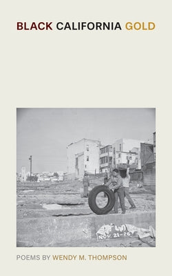 Black California Gold by Thompson, Wendy M.