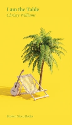 I am the Table: Poems found on Love Island by Williams, Chrissy