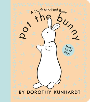 Pat the Bunny Board Book: The Interactive Classic for Babies and Toddlers with Sturdy Board Pages by Kunhardt, Dorothy