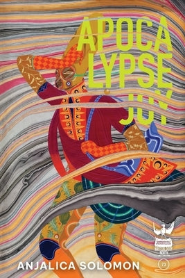 Apocalypse Joy by Solomon, Anjalica