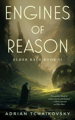 Engines of Reason: Elder Race, Book II by Tchaikovsky, Adrian