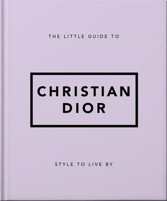 The Little Guide to Christian Dior: Style to Live by by Hippo!, Orange