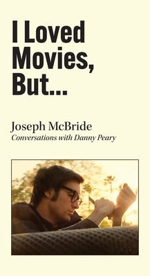 I Loved Movies, But... by McBride, Joseph
