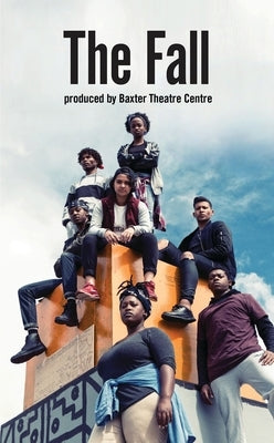 The Fall by Company, Baxter Theatre