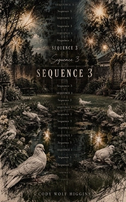 Sequence 3 by Higgins, Cody Wolf