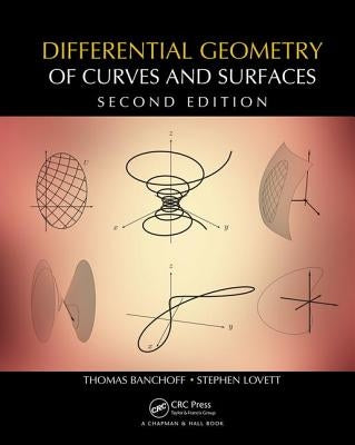 Differential Geometry of Curves and Surfaces by Banchoff, Thomas F.