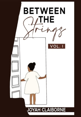 Between the Strings, Vol. I by Claiborne, Joyah