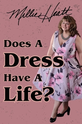 Does A Dress Have A Life by Hiatt, Millie