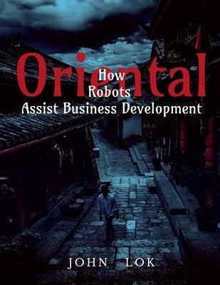 How Robots Assist Business Development by Lok, John