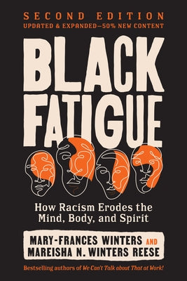 Black Fatigue, Second Edition: How Racism Erodes the Mind, Body, and Spirit by Winters, Mary-Frances