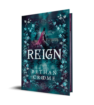 Reign (Deluxe Edition) by Croome, Bethan