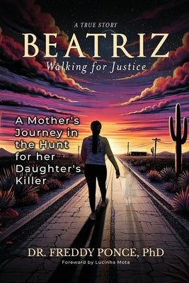 Beatriz Walking for Justice by Ponce, Freddy