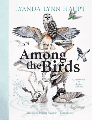 Among the Birds: Field Notes from Cascadia by Haupt, Lyanda Lynn