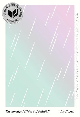 The Abridged History of Rainfall by Hopler, Jay