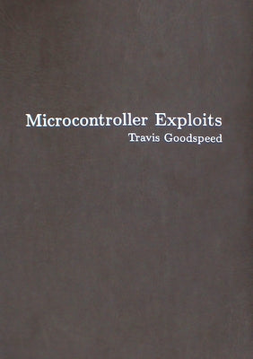 Microcontroller Exploits by Goodspeed, Travis