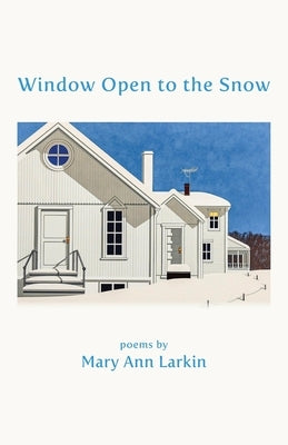 Window Open to the Snow by Larkin, Mary Ann