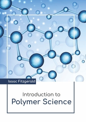 Introduction to Polymer Science by Fitzgerald, Isaac