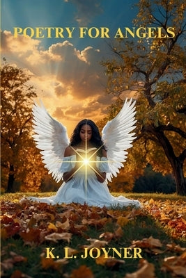 Poetry for Angels by Joyner, K. L.