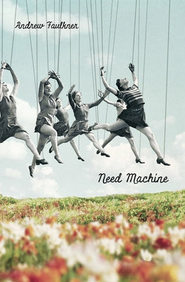 Need Machine by Faulkner, Andrew