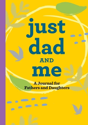 Just Dad and Me: A Journal for Fathers and Daughters by Rockridge Press