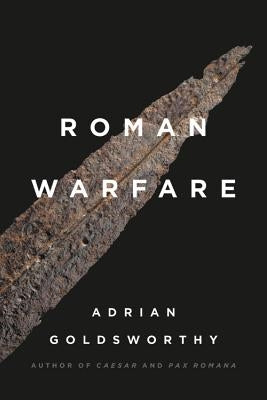Roman Warfare by Goldsworthy, Adrian