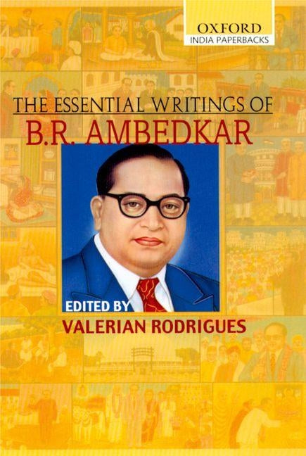 The Essential Writings of B. R. Ambedkar by Ambedkar, B. R.