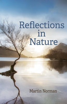 Reflections in Nature by Norman, Martin