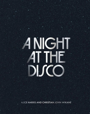 A Night at the Disco by Harris, Alice