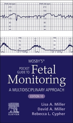 Mosby's(r) Pocket Guide to Fetal Monitoring by Miller, Lisa A.