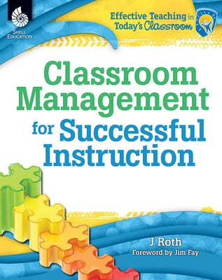 Classroom Management for Successful Instruction by Thomas Roth, J.