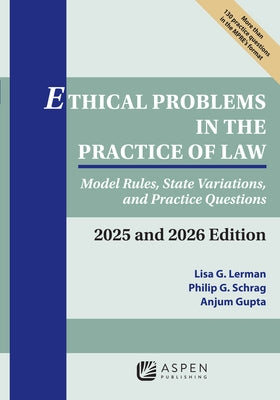 Ethical Problems in the Practice of Law: Model Rules, State Variations, and Practice Questions 2025 and 2026 Edition by Lerman, Lisa G.