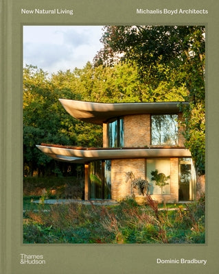 New Natural Living: Michaelis Boyd Architects by Bradbury, Dominic
