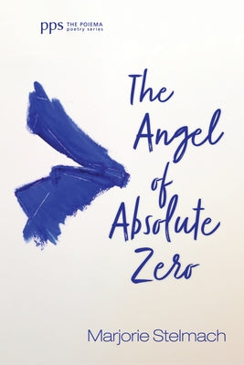 The Angel of Absolute Zero by Stelmach, Marjorie