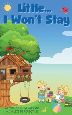 Little... I Won't Stay by Lane, Cheyenne