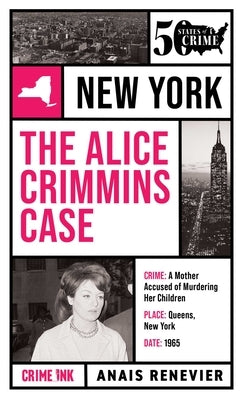 The Alice Crimmins Case by Renevier, Anais