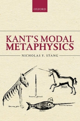 Kant's Modal Metaphysics by Stang, Nicholas F.