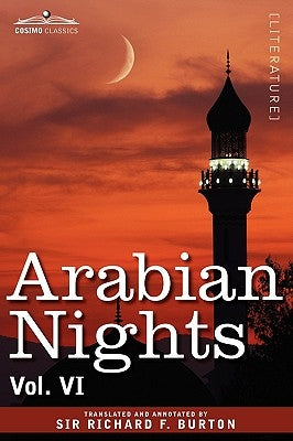 Arabian Nights, in 16 Volumes: Vol. VI by Burton, Richard F.