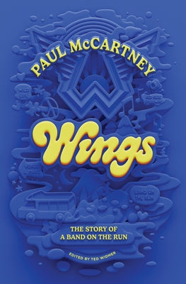 Wings: The Story of a Band on the Run by McCartney, Paul