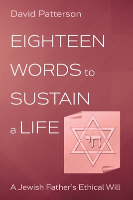 Eighteen Words to Sustain a Life by Patterson, David