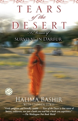 Tears of the Desert: A Memoir of Survival in Darfur by Bashir, Halima