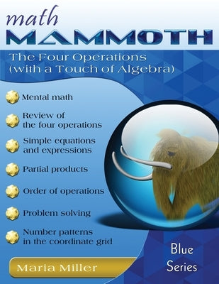 Math Mammoth The Four Operations (with a Touch of Algebra) by Miller, Maria