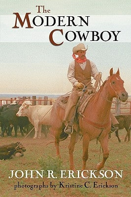 The Modern Cowboy: Second Edition by Erickson, John R.