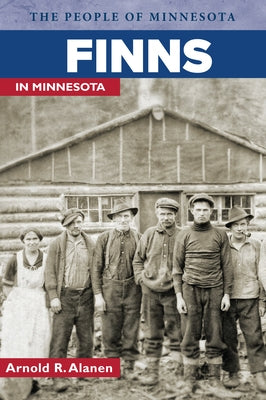 Finns in Minnesota by Alanen, Arnold R.
